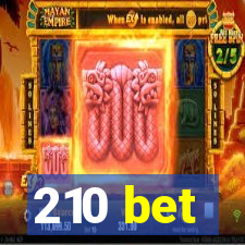 210 bet